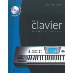 Le clavier à votre portée Terry Burrows, Jocelyne Neault, Jacques Desfossés HOMME (DE L')