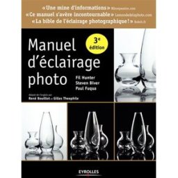 Manuel d'éclairage photo Fil Hunter, Steven Biver, Paul Fuqua Eyrolles