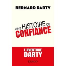 Une histoire de confiance : l'aventure Darty Bernard Darty Dunod