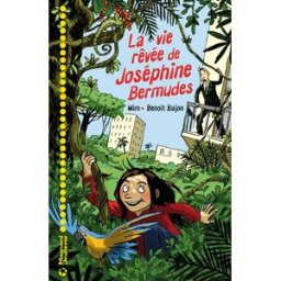 La vie rêvée de Joséphine Bermudes Benoit Bajon, Mim Magnard jeunesse