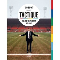 Tactique : écoles de jeu, préceptes & origines so foot Marabout