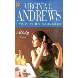 Les fleurs sauvages. Vol. 1. Misty Virginia C. Andrews TM J'ai lu