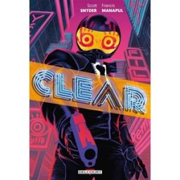 Clear Scott Snyder, Francis Manapul Delcourt