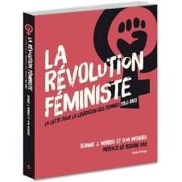 La révolution féministe : la lutte pour la libération des femmes, 1966-1988 Bonnie J. Morris, D.-M. Withers Hugo Image