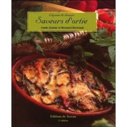 Saveurs d'ortie Annie-Jeanne Bertrand, Bernard Bertrand Ed. de Terran