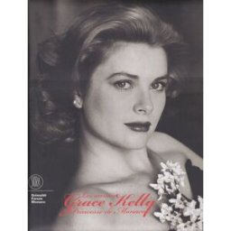 Les années Grace Kelly, princesse de Monaco : exposition, Monaco, Grimaldi forum, 12 juil.-9 sept. 2 mitterrand, frédéric Skira