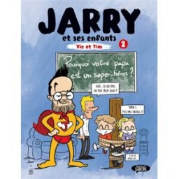 Jarry et ses enfants, Vic et Tim. Vol. 2 Jarry, Julien Osty M. Lafon