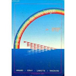 A la découverte de notre langue : classe de 6e et 5e : programme 1985 André Hinard, Louis Idray, Christine Lamotte Magnard