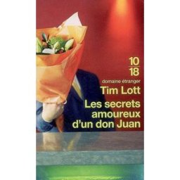 Les secrets amoureux d'un don Juan Tim Lott 10-18