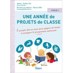 Une année de projets de classe : 5 projets clés en main pour gagner du temps et enseigner le program Pauline Zins Vuibert