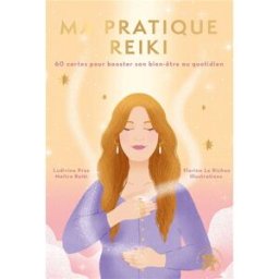 Ma pratique reiki : 60 cartes pour booster son bien-être au quotidien Ludivine Pras, Florine Le Richon Le Lotus et l'éléphant