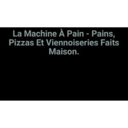 la machine À pain - pains, pizzas et viennoiseries faits maison.
