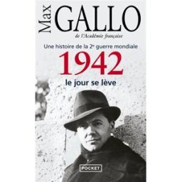 Une histoire de la 2e Guerre mondiale. Vol. 3. 1942, le jour se lève : récit Max Gallo Pocket
