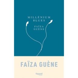 Millénium blues Faïza Guène Fayard