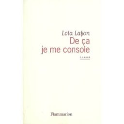 De ça je me console Lola Lafon Flammarion