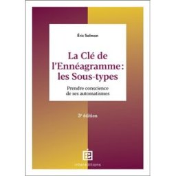 La clé de l'ennéagramme : les sous-types : prendre conscience de ses automatismes Eric Salmon InterEditions