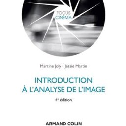 Introduction à l'analyse de l'image Martine Joly, Jessie Martin Armand Colin