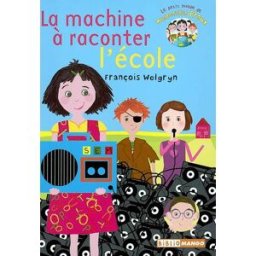Le petit monde de mademoiselle Prout. Vol. 2002. La machine à raconter l'école welgryn, françois Mango-Jeunesse