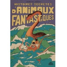 Histoires secrètes d'animaux fantastiques Séverine Vidal, Simon Bailly Sens dessus dessous