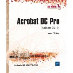 Acrobat DC Pro : pour PC-MAC Nathalie de Saint-Denis ENI
