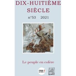 Le peuple en colère (Dix-Huitième Siècle, n° 53/2021) xxx Société Française d'Étude du Dix-Huitième Siècle