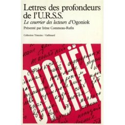 Lettres des profondeurs de l'URSS : le courrier des lecteurs d'Ogoniok, 1987-1989 collectifs Gallimard