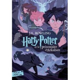 Harry Potter. Vol. 3. Harry Potter et le prisonnier d'Azkaban J.K. Rowling Gallimard-Jeunesse