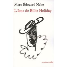 L'âme de Billie Holiday Marc-Edouard Nabe La Table ronde