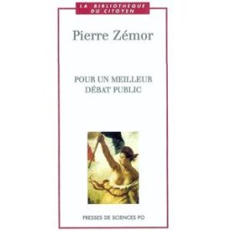 Pour un meilleur débat public Pierre Zémor Presses de Sciences Po