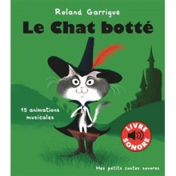 Le chat botté · Livre sonore · de 3 à 6 ans roland garrigue Gallimard Jeunesse Musique