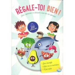 Régale-toi bien ! : joue, apprends et découvre tout sur les aliments Collectif Yoyo