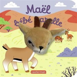 Maël bébé gazelle Anne Kalicky, Hélène Chetaud Casterman