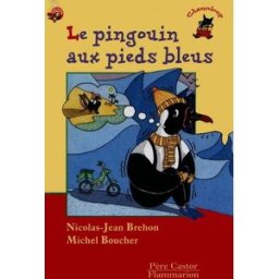 Le pingouin aux pieds bleus Nicolas-Jean Bréhon, Michel Boucher Père Castor-Flammarion