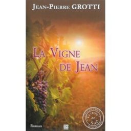 La vigne de Jean Jean-Pierre Grotti TDO éditions