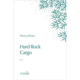 Hard rock Cargo Nicolas Kempf le Verger éditeur