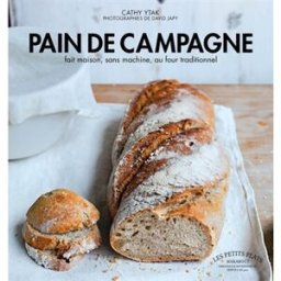 Pain de campagne fait maison, sans machine, au four traditionnel Cathy Ytak Marabout