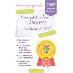 Mon petit cahier Larousse de dictées CM2, 10-11 ans : nouveaux programmes André Vulin Larousse
