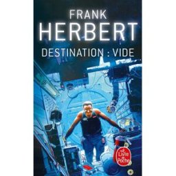Le programme conscience. Vol. 1. Destination : vide Frank Herbert Le Livre de poche