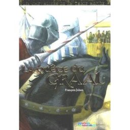Les chevaliers de la Table ronde. Vol. 4. La quête du Graal johan, françois Casterman