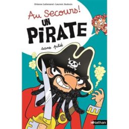 Au secours ! : un pirate sans pitié Orianne Lallemand, Laurent Audouin Nathan Jeunesse