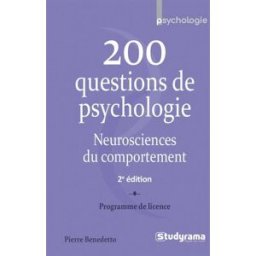 200 questions de psychologie : neurosciences du comportement : programme de licence Pierre Benedetto Studyrama