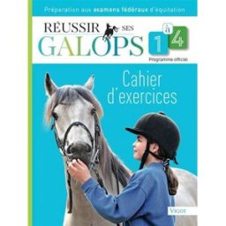 Réussir ses galops 1 à 4 : programme officiel, cahier d'exercices : préparation aux examens fédéraux Guillaume Henry Vigot