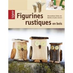Figurines rustiques en bois : décorations faites de bûches et plus encore Armin Täubner D. Carpentier