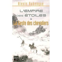 L'Empire des étoiles. Vol. 5. La geste des chevaliers Alexis Aubenque Fleuve noir