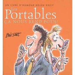 Les portables : ça nous rend fous ! Bill Stott Exley