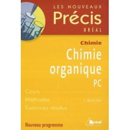 Chimie organique PC : cours, méthodes, exercices résolus : nouveau programme Jacques Mesplède Bréal