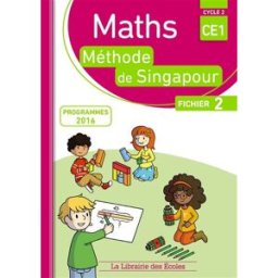 Maths, méthode de Singapour, CE1, cycle 2 : fichier 2 : programmes 2016 Monica Neagoy, Agnès Aynaud-Szikora, Evelyne Touchard la Librairie des écoles