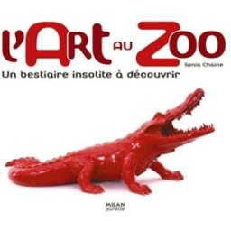 L'art au zoo : un bestiaire insolite à découvrir Sonia Chaine Milan jeunesse