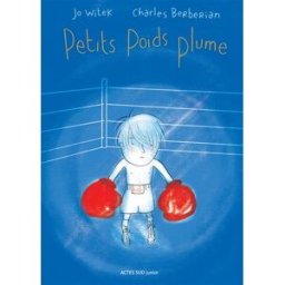 Petits poids plume Jo Witek, Charles Berberian Actes Sud junior