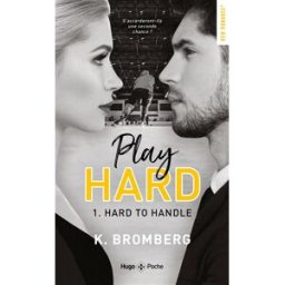 Play hard. Vol. 1. Hard to handle Kay Bromberg Hugo Poche